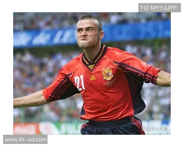 西班牙足球明星路易斯的辉煌职业生涯与传奇瞬间回顾